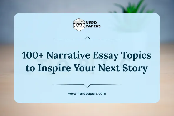100+ narrative essay topics to inspire your next story.