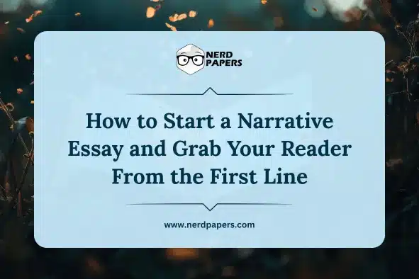 How to start a narrative essay and grab your reader from the first line.